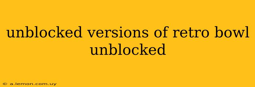 unblocked versions of retro bowl unblocked