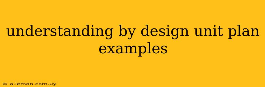 understanding by design unit plan examples