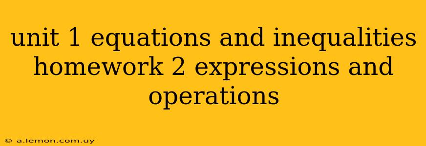 unit 1 equations and inequalities homework 2 expressions and operations