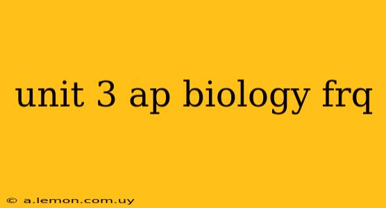 unit 3 ap biology frq