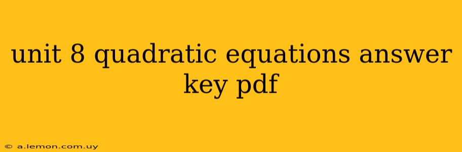 unit 8 quadratic equations answer key pdf