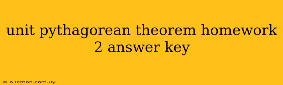 unit pythagorean theorem homework 2 answer key