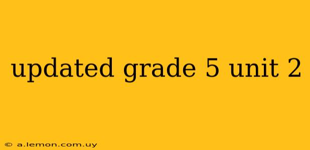 updated grade 5 unit 2