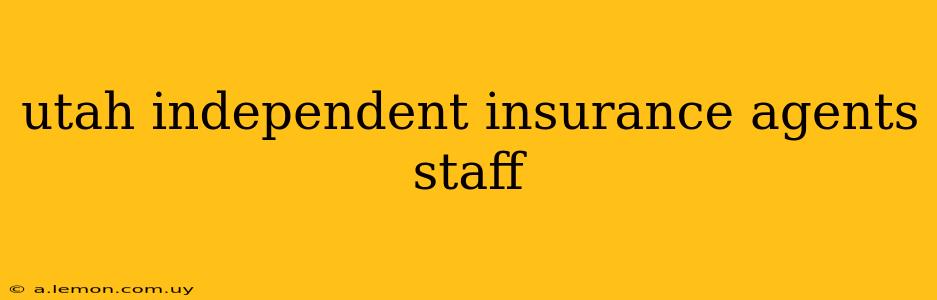 utah independent insurance agents staff