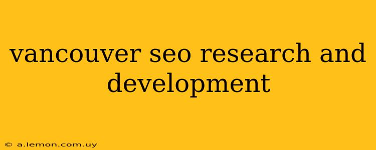 vancouver seo research and development