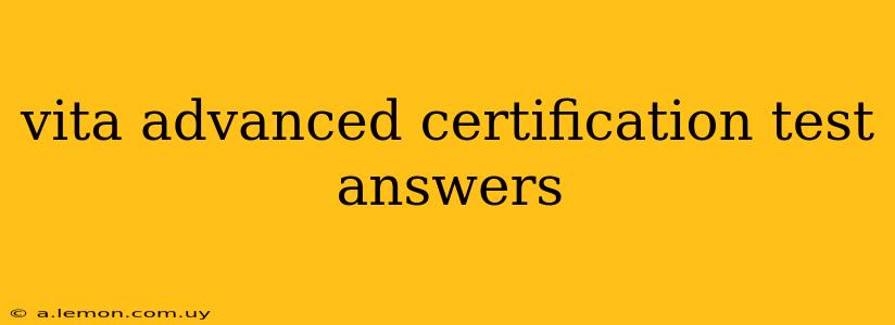 vita advanced certification test answers