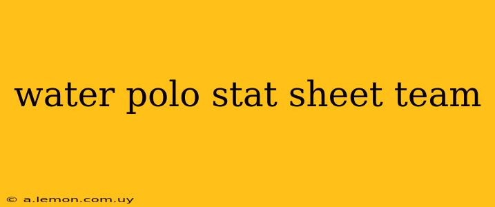 water polo stat sheet team