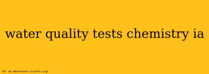 water quality tests chemistry ia