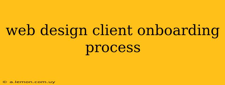 web design client onboarding process