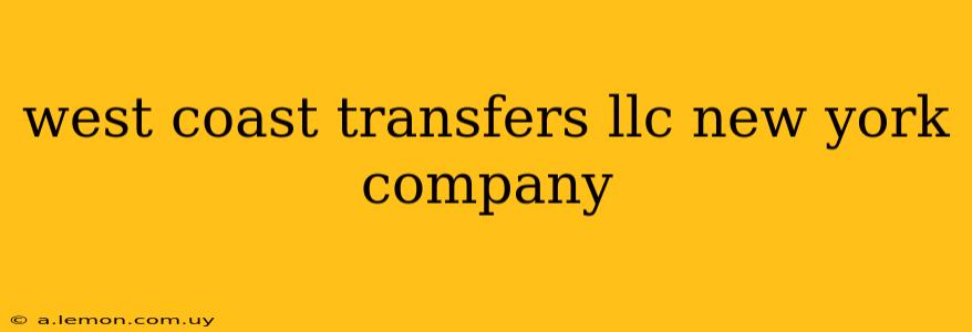 west coast transfers llc new york company