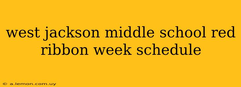 west jackson middle school red ribbon week schedule