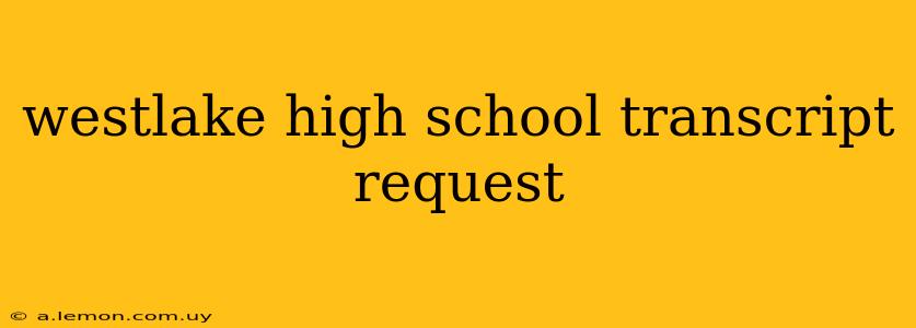 westlake high school transcript request