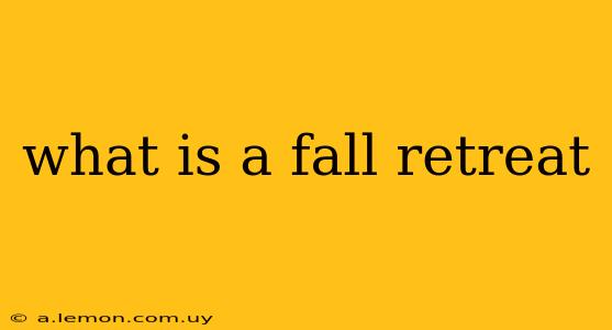 what is a fall retreat