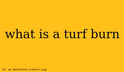 what is a turf burn