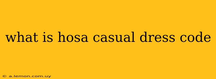 what is hosa casual dress code