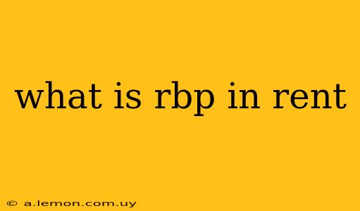 what is rbp in rent