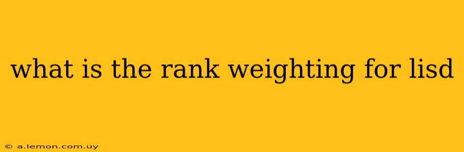 what is the rank weighting for lisd