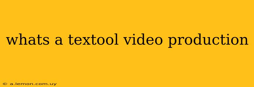 whats a textool video production