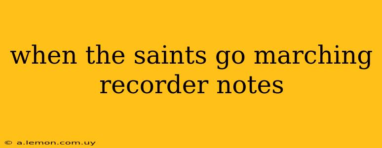 when the saints go marching recorder notes