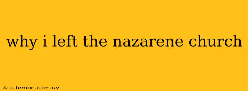 why i left the nazarene church