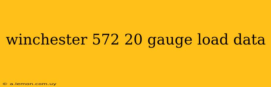 winchester 572 20 gauge load data