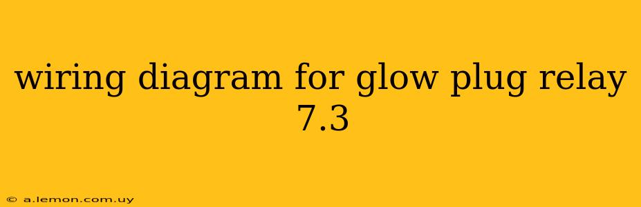 wiring diagram for glow plug relay 7.3