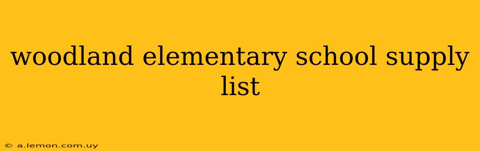 woodland elementary school supply list