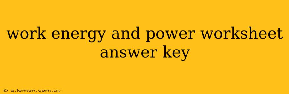 work energy and power worksheet answer key